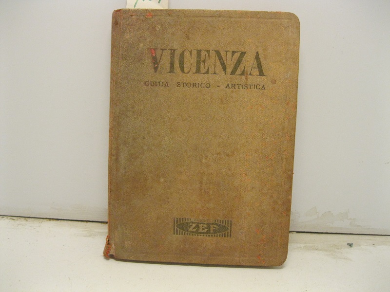 Vicenza. La città dei palazzi. Breve guida indispensabile a chi desidera conoscere e visitare Vicenza. IV edizione corretta ed aggiornata.